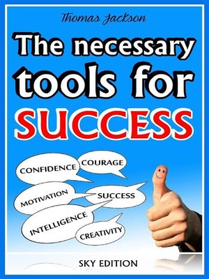 cover image of The Necessary Tools for Success -The Self Help Guide